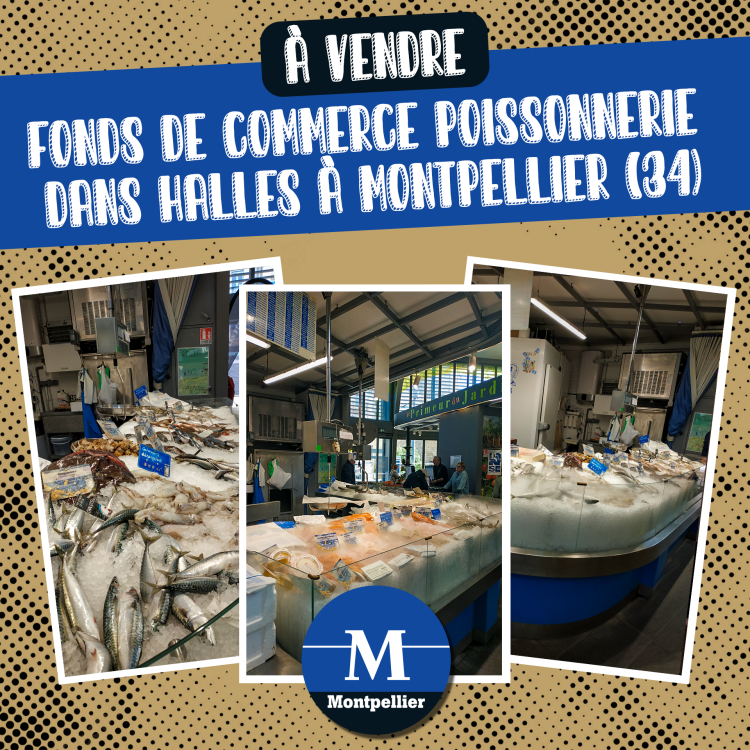 Vente fonds de commerce Poissonnerie - Halles Montpellier (34)